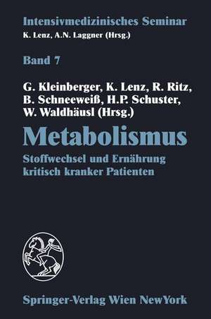 Metabolismus: Stoffwechsel und Ernährung kritisch kranker Patienten (12. Wiener Intensivmedizinische Tage, 24.–26. Februar 1994) de Gunther Kleinberger