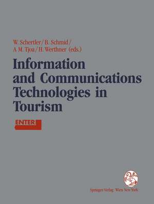 Information and Communications Technologies in Tourism: Proceedings of the International Conference in Innsbruck, Austria, 1994 de Walter Schertler