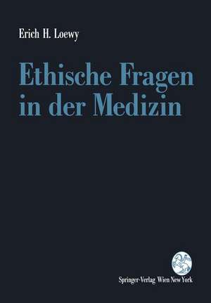 Ethische Fragen in der Medizin de Erich H. Loewy