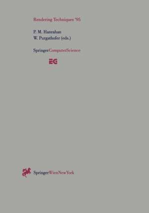 Rendering Techniques ’95: Proceedings of the Eurographics Workshop in Dublin, Ireland, June 12–14, 1995 de Partick M. Hanrahan