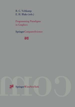 Programming Paradigms in Graphics: Proceedings of the Eurographics Workshop in Maastricht, The Netherlands, September 2–3, 1995 de Remco C. Veltkamp