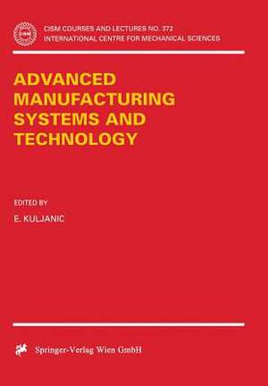 Advanced Manufacturing Systems and Technology de E. Kuljanic