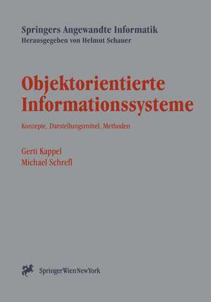 Objektorientierte Informationssysteme: Konzepte, Darstellungsmittel, Methoden de Gerti Kappel