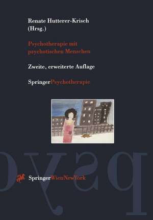 Psychotherapie mit psychotischen Menschen de Renate Hutterer-Krisch