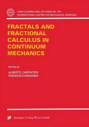 Fractals and Fractional Calculus in Continuum Mechanics de Alberto Carpinteri