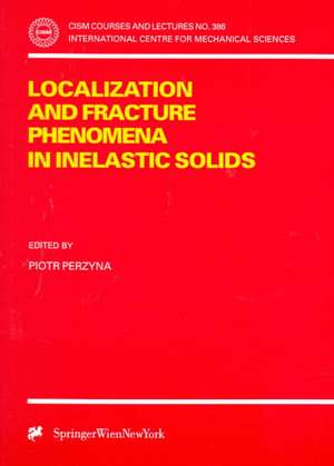 Localization and Fracture Phenomena in Inelastic Solids de Piotr Perzyna