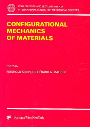 Configurational Mechanics of Materials de Reinhold Kienzler