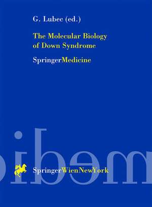 The Molecular Biology of Down Syndrome de G. Lubec