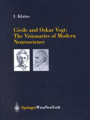 Cécile and Oskar Vogt: The Visionaries of Modern Neuroscience de G. Zu Rhein