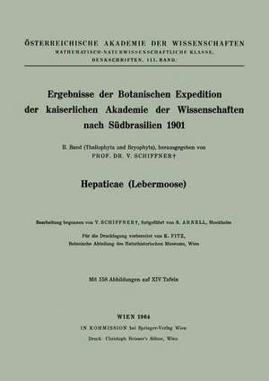 Ergebnisse der Botanischen Expedition der kaiserlichen Akademie der Wissenschaften nach Südbrasilien 1901: II. Band (Thallophyta und Bryophyta) de K. Fitz