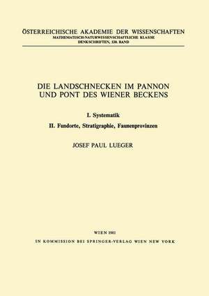 Die Landschnecken im Pannon und Pont des Wiener Beckens: I. Systematik. II. Fundorte, Stratigraphie, Faunenprovinzen de J.P. Lueger