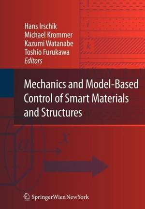 Mechanics and Model-Based Control of Smart Materials and Structures de Hans Irschik