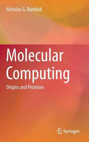 Molecular Computing: Origins and Promises de Nicholas G. Rambidi