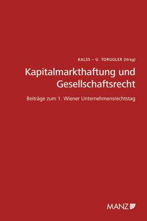 Kapitalmarkthaftung und Gesellschaftsrecht de Susanne Kalss