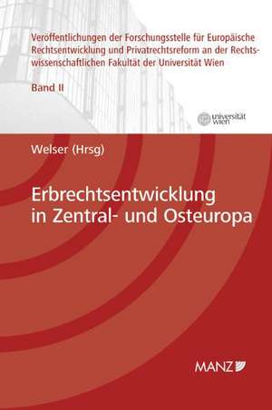 Erbrechtsentwicklung in Zentral- und Osteuropa de Rudolf Welser