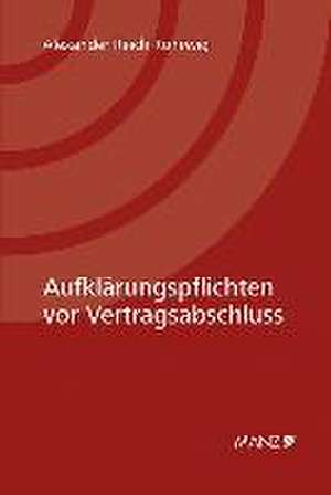 Aufklärungspflichten vor Vertragsabschluss unter Berücksichtigung des Unternehmenskaufs de Alexander Reich-Rohrwig