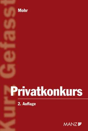 Privatkonkurs (Österreichsiches Recht) de Franz Mohr