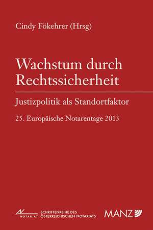 Wachstum durch Rechtssicherheit - Justizpolitik als Standortfaktor de Cindy Fökehrer