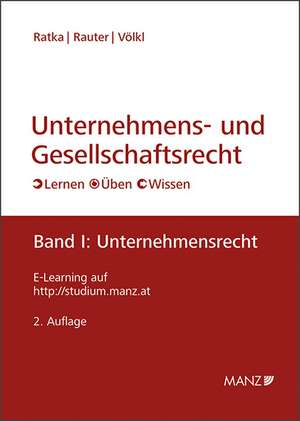 Unternehmens- und Gesellschaftsrecht Band 1: Unternehmensrecht de Thomas Ratka