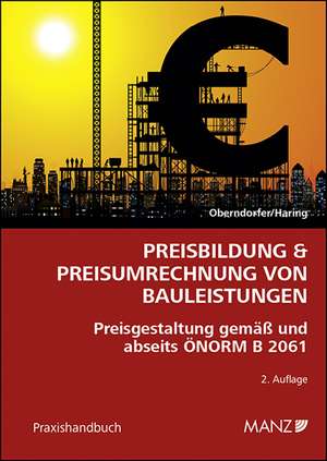 Preisbildung & Preisumrechnung von Bauleistungen de Wolfgang Oberndorfer