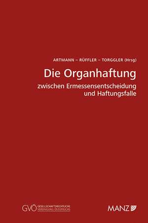 Organhaftung zwischen Ermessensentscheidung und Haftungsfalle de Eveline Artmann