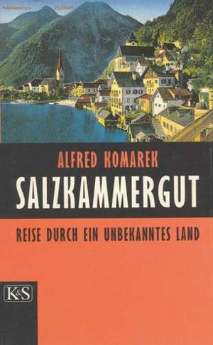 Salzkammergut de Alfred Komarek