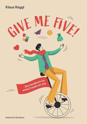 Give me five! de Klaus Raggl