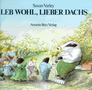 Leb wohl, lieber Dachs de Susan Varley