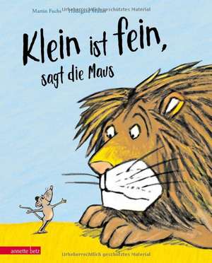 "Klein ist fein", sagt die Maus de Martin Fuchs