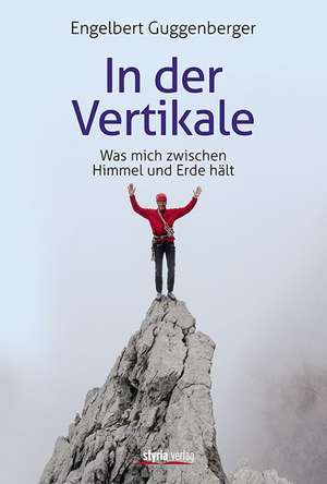In der Vertikale de Engelbert Guggenberger