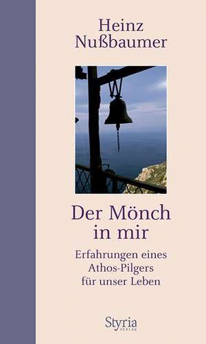 Der Mönch in mir de Heinz Nußbaumer