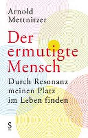 Der ermutigte Mensch de Arnold Mettnitzer