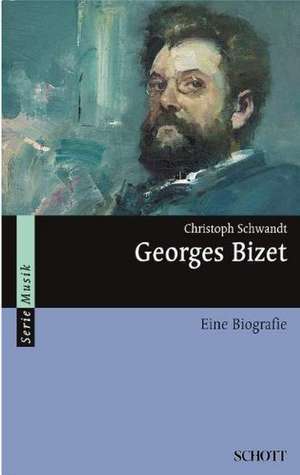 Georges Bizet de Christoph Schwandt