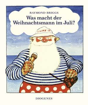 Was macht der Weihnachtsmann im Juli? de Raymond Briggs