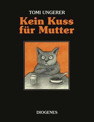 Kein Kuss für Mutter de Tomi Ungerer