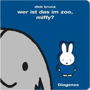 Wer ist das im Zoo, Miffy? de Dick Bruna