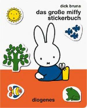 Das große Miffy Stickerbuch de Dick Bruna