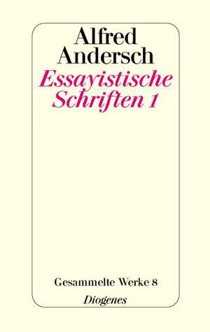 Essayistische Schriften 1 de Alfred Andersch