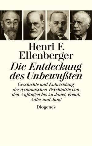 Die Entdeckung des Unbewußten de Henri F. Ellenberger