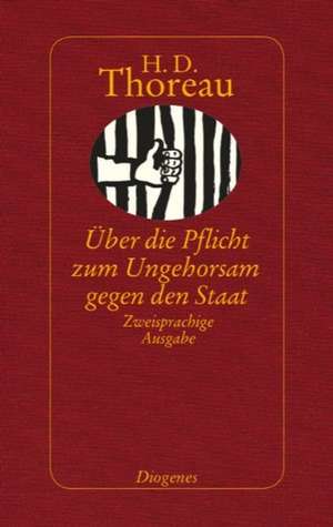 Über die Pflicht zum Ungehorsam gegen den Staat de Henry David Thoreau