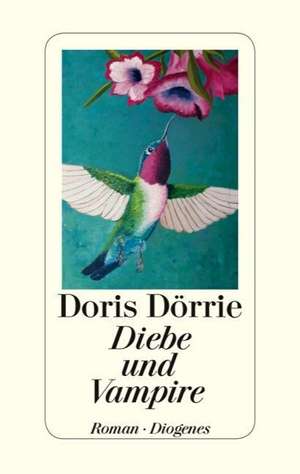 Diebe und Vampire de Doris Dörrie