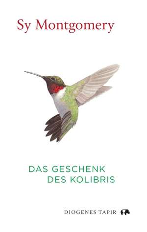 Das Geschenk des Kolibris de Sy Montgomery