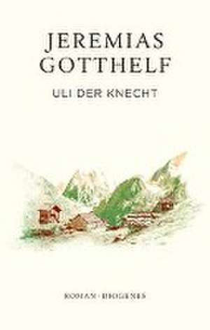 Uli der Knecht de Jeremias Gotthelf