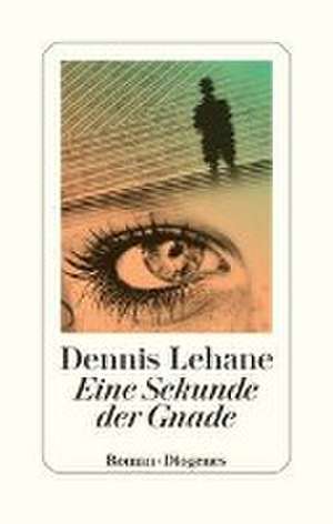 Sekunden der Gnade de Dennis Lehane