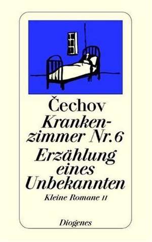 Krankenzimmer Nr. 6 / Erzählung eines Unbekannten de Anton Cechov