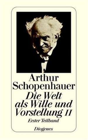 Die Welt als Wille und Vorstellung II/1 de Arthur Schopenhauer