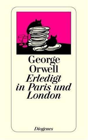 Erledigt in Paris und London de George Orwell