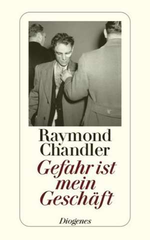 Gefahr ist mein Geschäft de Raymond Chandler