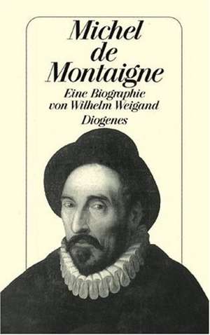 Michel de Montaigne de Wilhelm Weigand