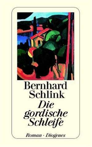 Die gordische Schleife de Bernhard Schlink